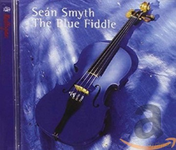 Sean Smyth: The Blue Fiddle [CD]