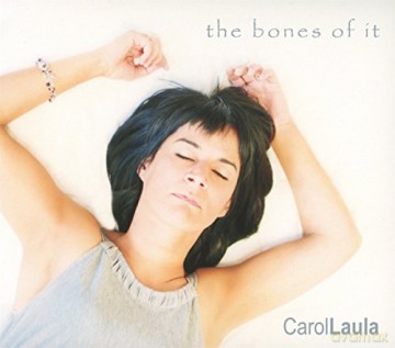 Carol Laula: The Bones Of It [CD]