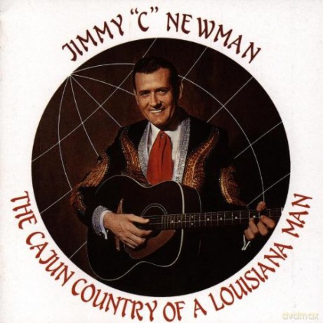 Jimmy C Newman: The Cajun Country Music Of A Lousiana Man [CD]