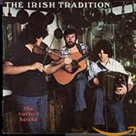 The Irish Tradition: The Corner House [CD]