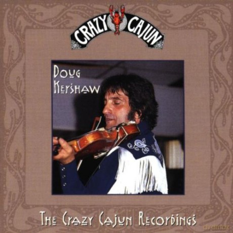 Doug Kershaw: The Crazy Cajun Recording [CD]