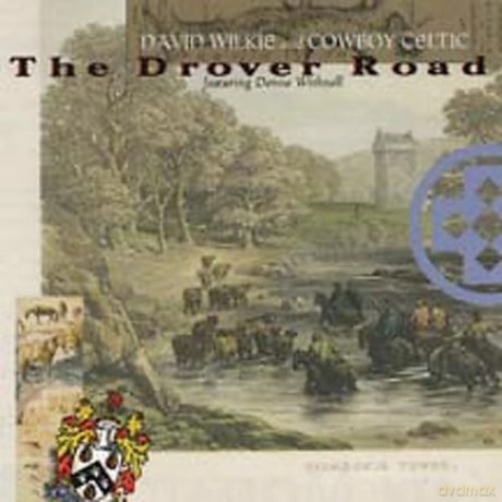 David Wilkie and Cowboy Celtic: The Drover Road [CD]