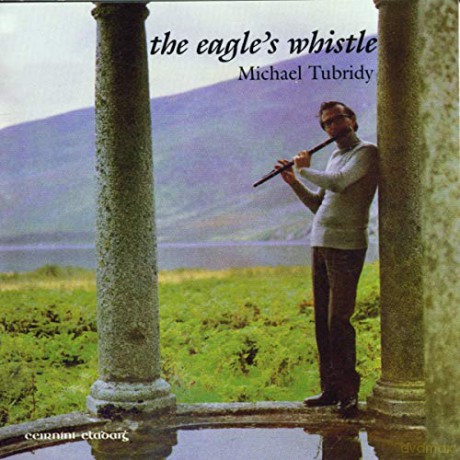 Michael Tubridy: The Eagle's Whistle [CD]
