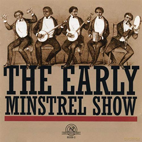 The Early Minstrel Show [CD]