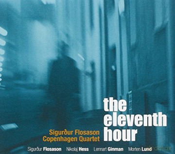 Sigurdur Flosason: The Eleventh Hour [CD]