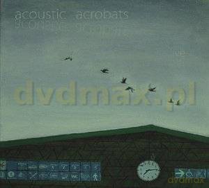 Acoustic Acrobats: Live (digipack) [CD]