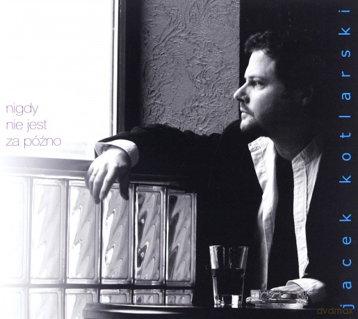 Jacek Kotlarski: Nigdy nie jest za późno (digipack) [CD]