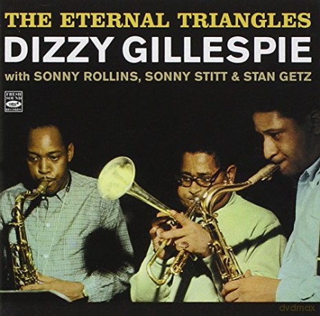 Dizzy Gillespie: The Eternal Triangles [CD]