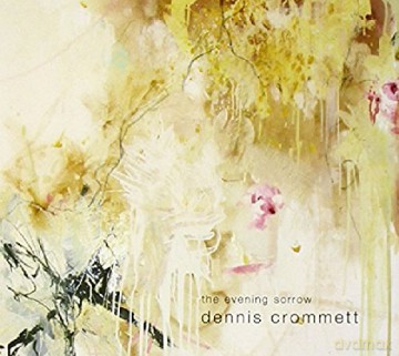 Dennis Crommett: The Evening Sorrow [CD]