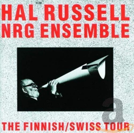 Hal Russell: The Finnish/Swiss Tour [CD]