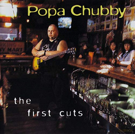 Popa Chubby: The First Cuts [CD]