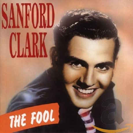 Sanford Clark: The Fool [CD]