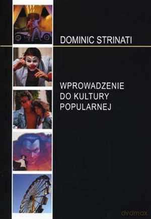 Wprowadzenie Do Kultury Popularnej - Dominic Strinati [KSIĄŻKA]