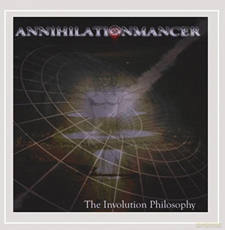 Annihilationmancer: The Involution Philosophy [CD]