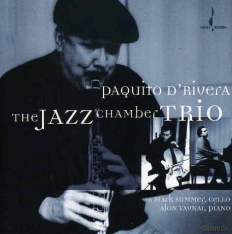 Paquito D'Rivera: The Jazz Chamber Trio [CD]