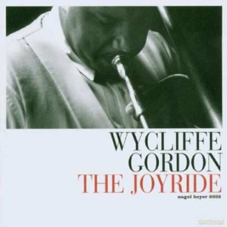 Wycliffe Gordon: The Joyride [CD]