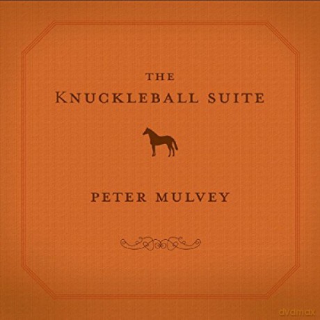 Peter Mulvey: The Knuckeball Suite [CD]