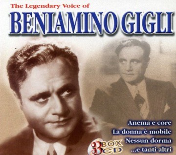 Beniamino Gigli: The Legendary Voice of Benia [3CD]