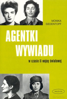 Agentki wywiadu w czasie II Wojny Światowej - Monika Siedentopf [KSIĄŻKA]