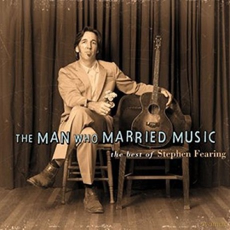 Stephen Fearing: The Man Who Married Music [CD]