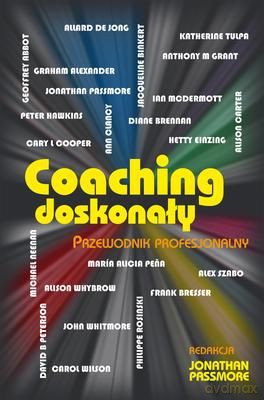 Coaching doskonały Przewodnik profesjonalny - Jonathan Passmore [KSIĄŻKA]