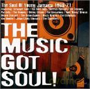 The Music Got Soul: Jamaica 1968-71 [CD]