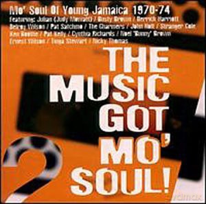The Music Got Soul: Jamaica 1970-74 [CD]