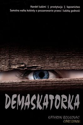 Demaskatorka - Kathryn Bolkovac [KSIĄŻKA]