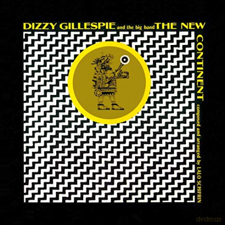 Dizzy Gillespie: The New Continent + 4 Bonus Tracks [CD]