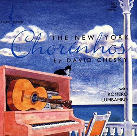 David Chesky: The New York Chorinhos [CD]