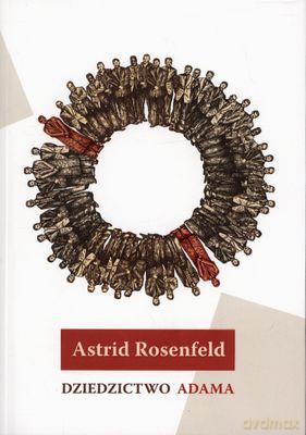 Dziedzictwo Adama - Astrid Rosenfeld [KSIĄŻKA]