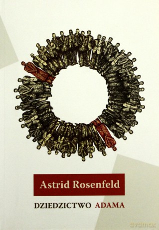 Dziedzictwo Adama - Astrid Rosenfeld [KSIĄŻKA]