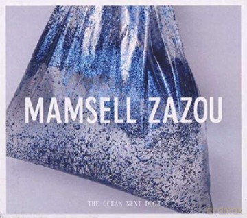 Mamsell Zazou: The Ocean Next Door [CD]