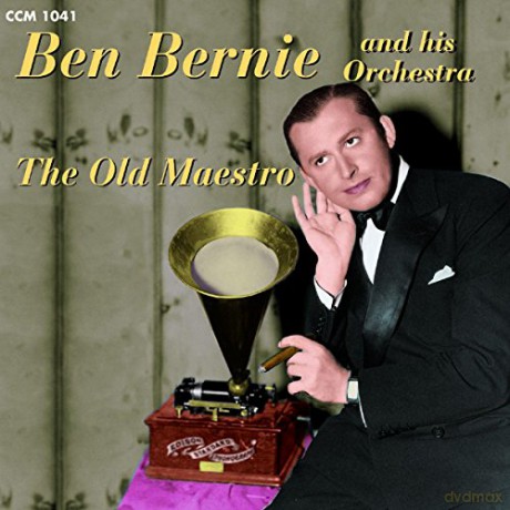 Ben Bernie And His Orchestra: The Old Maestro [CD]