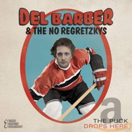 Del Barber: The Puck Drops Here [CD]