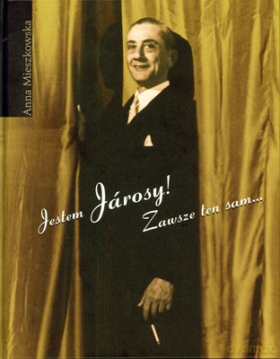 Jestem Jarosy! Zawsze ten sam... - Anna Mieszkowska [KSIĄŻKA]
