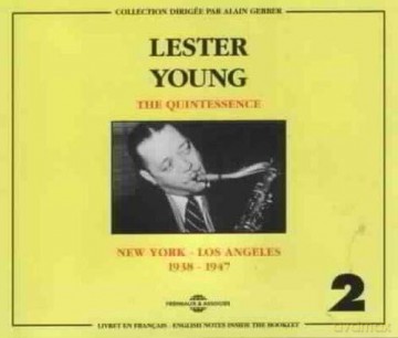 Lester Young: The Quintessence 1938-47 [2CD]