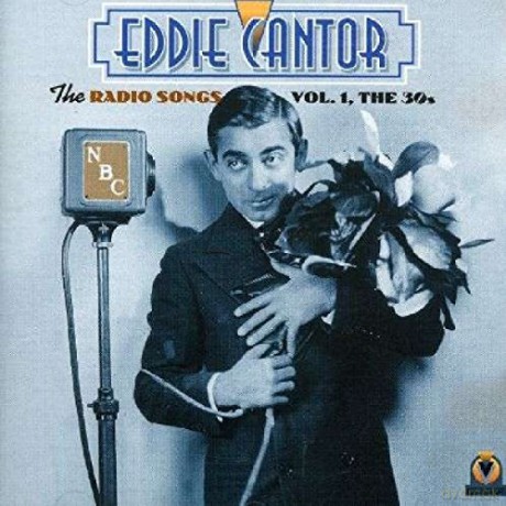 Eddie Cantor: The Radio Songs Vol.1 [CD]