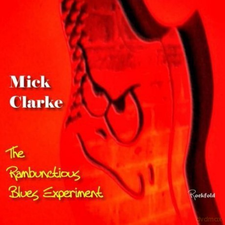 Mick Clarke: The Rambunctious Blues Ex [CD]