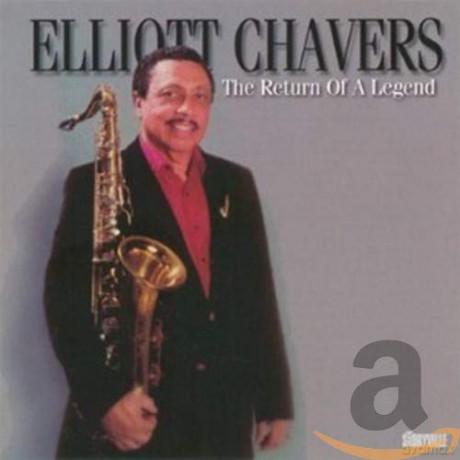 Elliott Chavers: The Return Of A Legend [CD]
