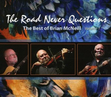 Brian Mcneill: The Road Never Questions [CD]