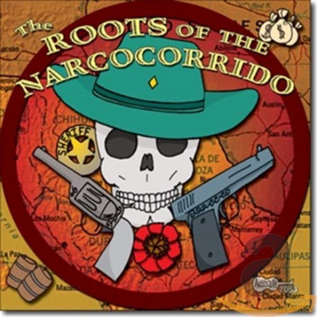 The Roots Of Narcocorrido [CD]