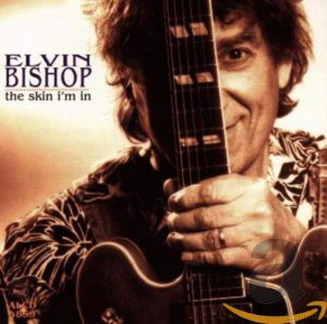 Elvin Bishop: The Skin I'm In [CD]