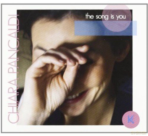 Chiara Pancaldi: The Song Is You [CD]