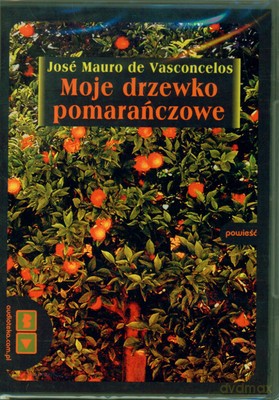 Moje drzewko pomarańczowe - Jose Mauro de Vasconcelos [AUDIOBOOK] [CD-MP3]