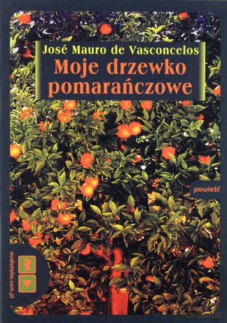 Moje drzewko pomarańczowe - Jose Mauro de Vasconcelos [AUDIOBOOK] [CD-MP3]
