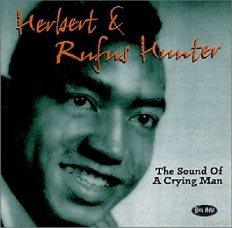 Herbert and Rufus Hunter: The Sound Of A Crying Man [CD]