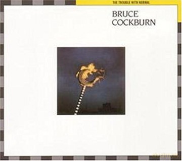 Bruce Cockburn: The Trouble With Normal [CD]