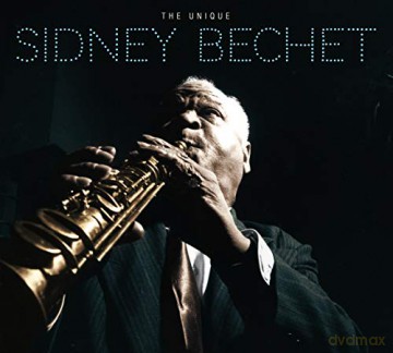 Sydney Bechet: The Unique Sydney Bechet [CD]