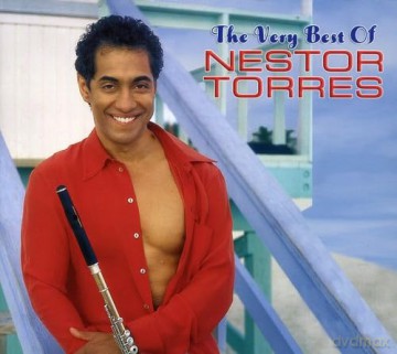 Nestor Torres: The Very Best Of... [CD]